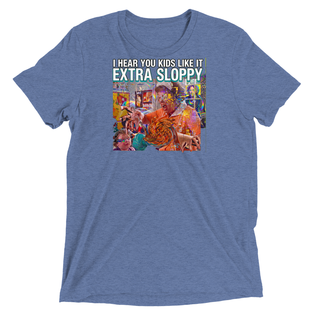 Extra Sloppy Triblend Tee