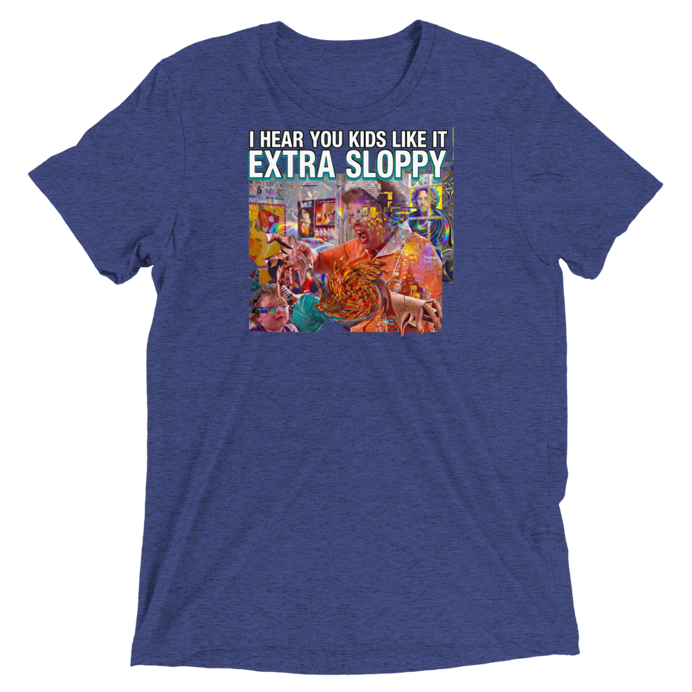 Extra Sloppy Triblend Tee