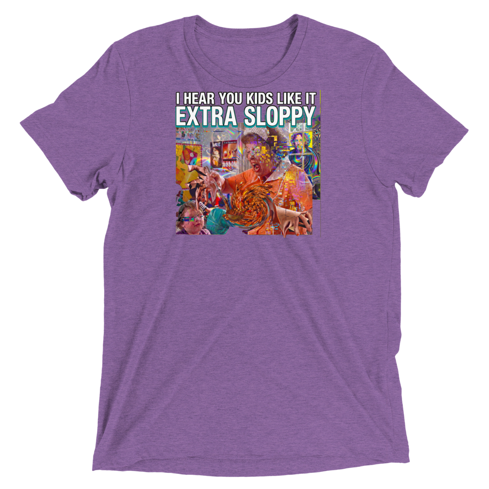 Extra Sloppy Triblend Tee