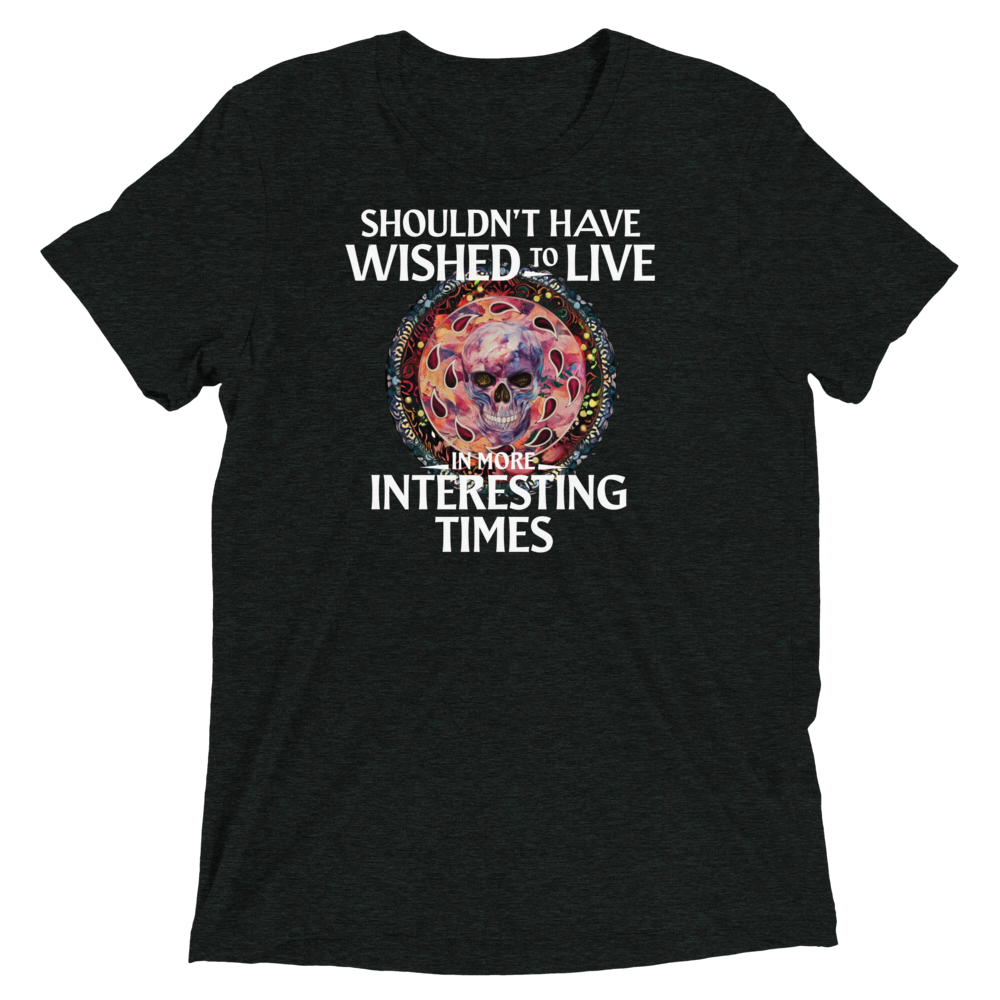 Interesting Times Triblend Tee