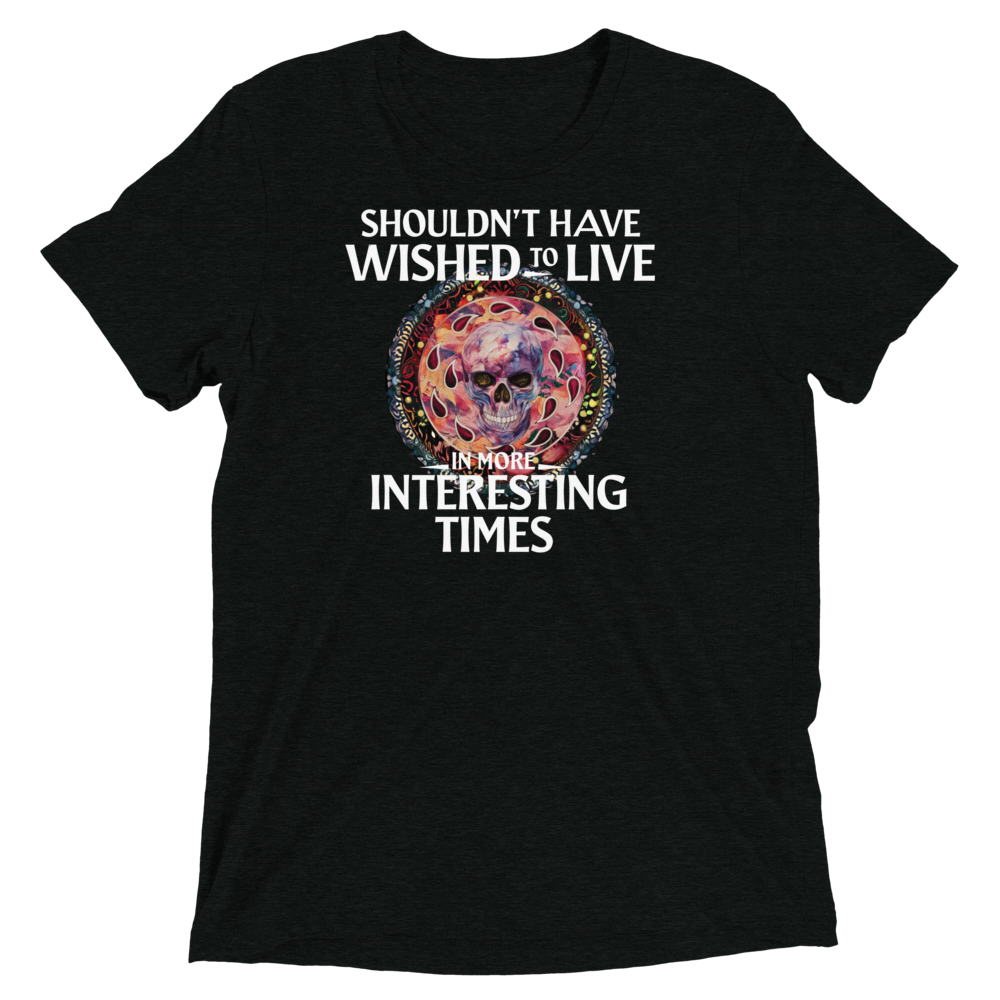 Interesting Times Triblend Tee
