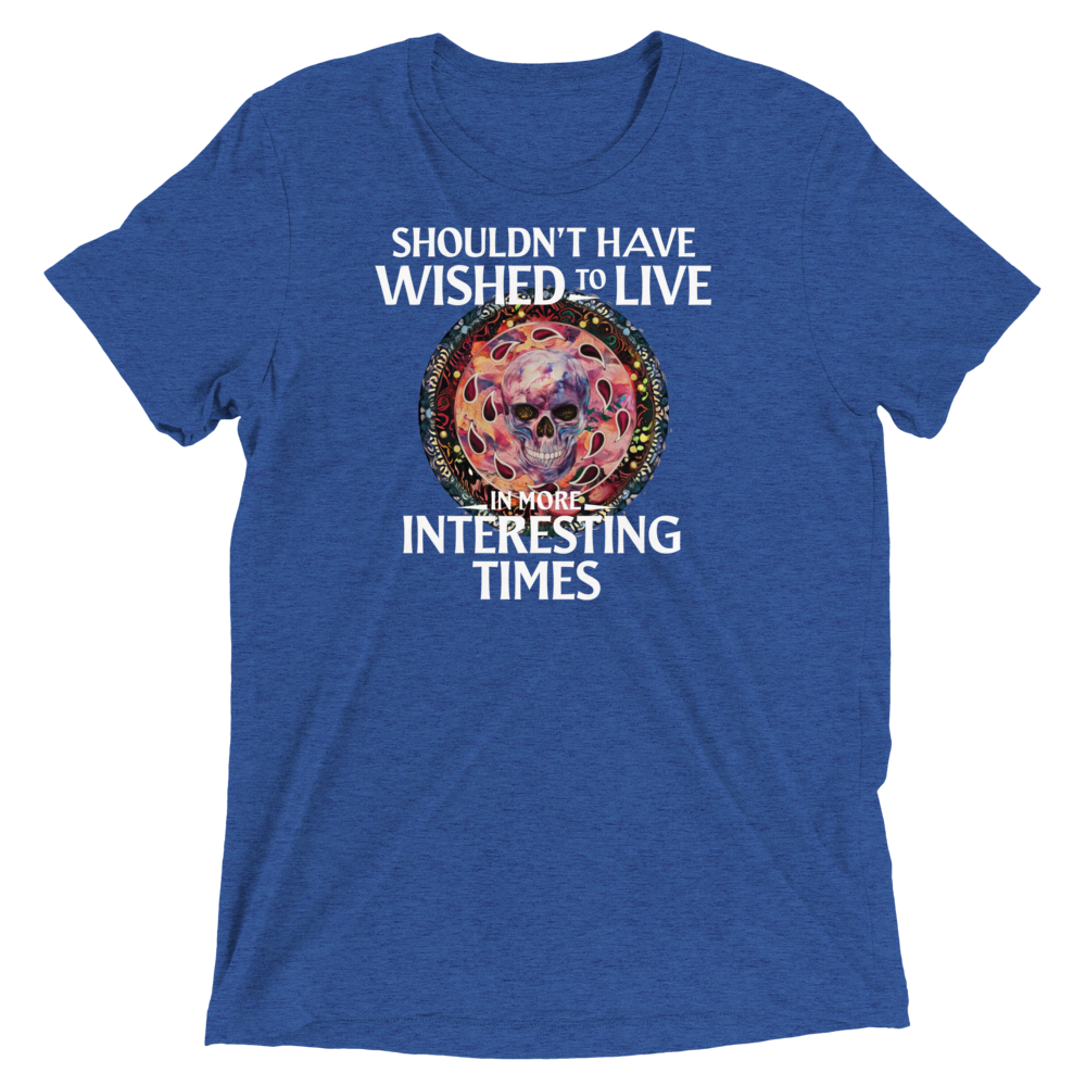 Interesting Times Triblend Tee