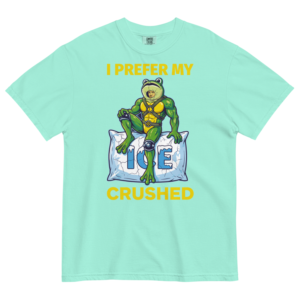 I Prefer My ICE Crushed Heavyweight Tee