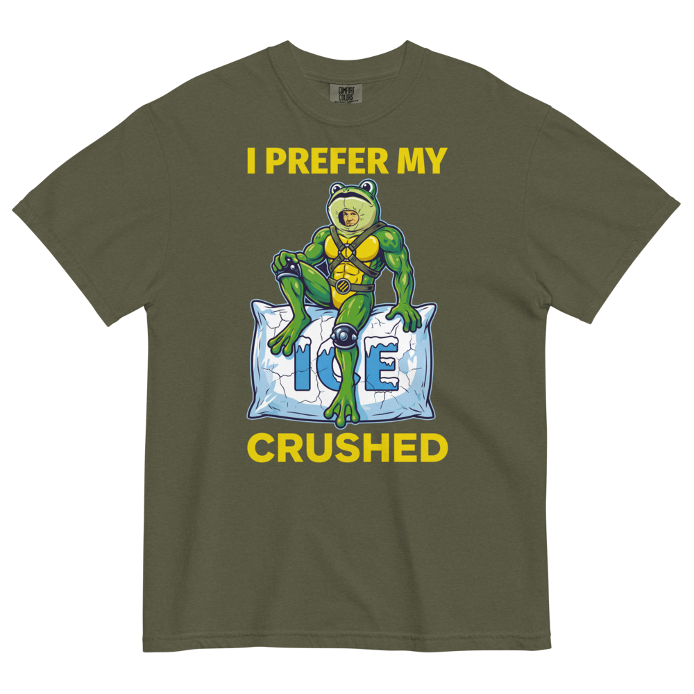 I Prefer My ICE Crushed Heavyweight Tee